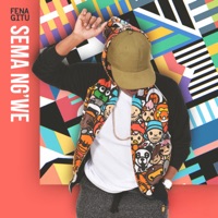 Sema Ng'we - Single - Fena Gitu
