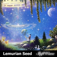 Lemurian Seed - Single - ShiftWave
