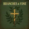 Branches / Vine - Peace Like a River