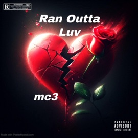 Ran Outta Luv mc3