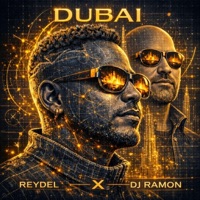Dubai - Single - Reydel & DJ Ramon