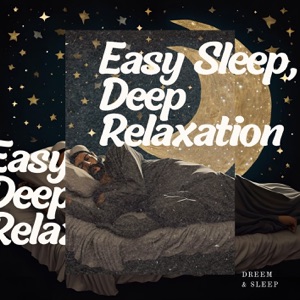 Easy Sleep, Deep Relaxation