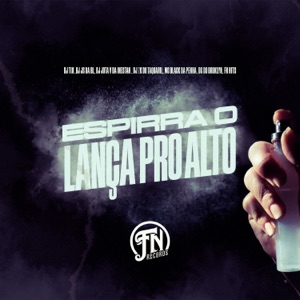Espirra o Lança pro Alto (feat. DJ 2K DO TAQUARIL & DG DO BROOKLYN)