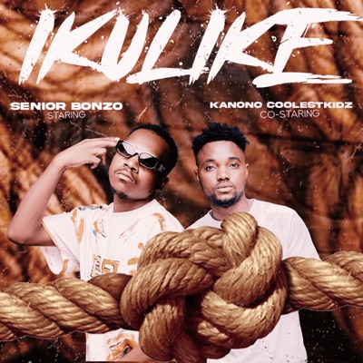Ikulike (feat. Kanono Coolestkidz) - Single