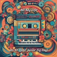 All My Life (feat. Junior Zig Zag) - Single - Jon K.T