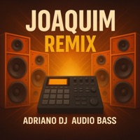 Joaquim Remix - Single - Adriano DJ