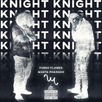 Knight Knight (feat. LORENYX) - Single - Fuego Flames