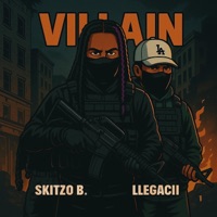 Villain (feat. Llegacii) [Special Version] - Single - SkitzoBeats