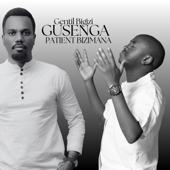 GUSENGA (feat. Patient Bizimana)