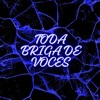 Toda Briga de Vocês - Single