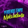 Perdendo Tempo X Malvadona - Single