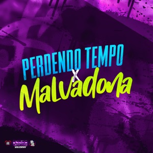 Perdendo Tempo X Malvadona