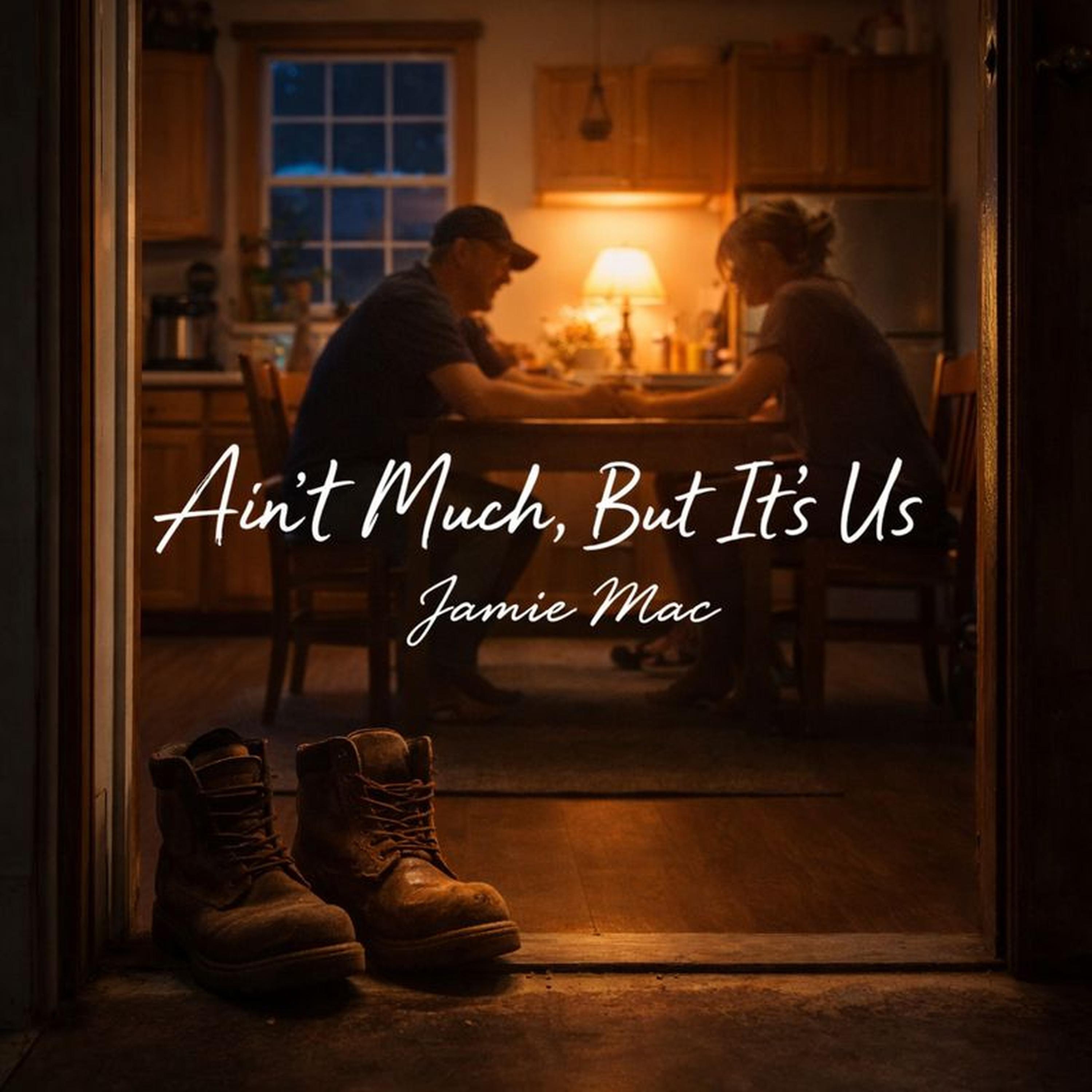 Ain't much but it's us