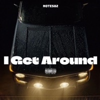 I Get Around - Single - Notes82