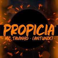 Propicia - Single - MC Tavinho & Antunix