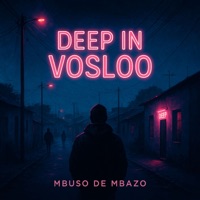 Deep In Vosloo - Mbuso De Mbazo