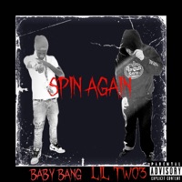 Spin Again (feat. Lil Two3) - Single - Baby bang