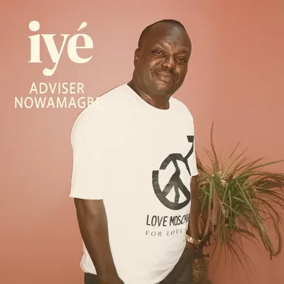 Ascolta 'Iye - Single' di Adviser Nowamagbe