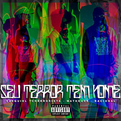Seu Terror Tem Nome (feat. Ezequiel Tcherrorista & MatheusK) - Single