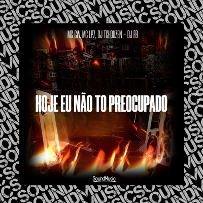 Hoje Eu Não To Preocupado - Single