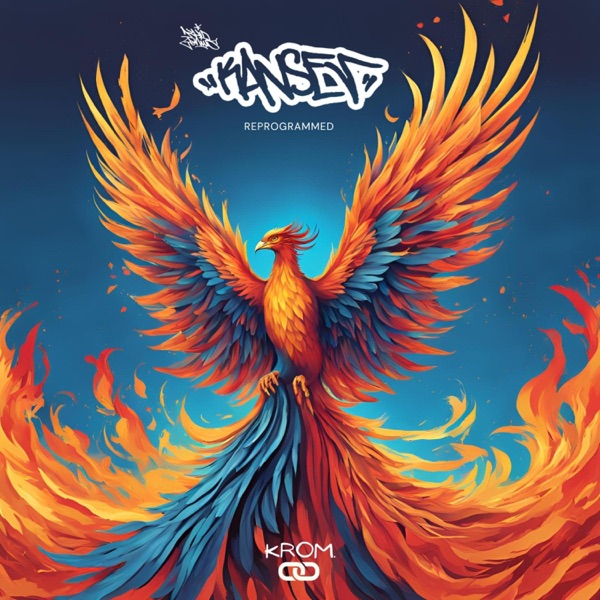 Krom Records Presents: KANSER (Reprogrammed) The Rise of the Phoenix