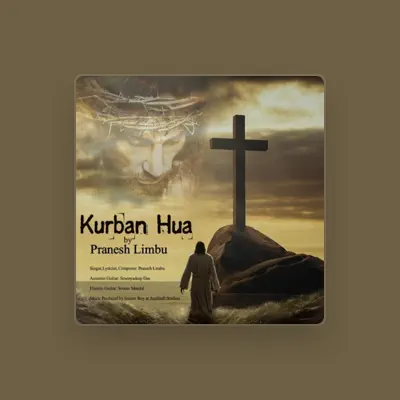 Listen to Pranesh Limbu, watch music videos, read bio, see tour dates & more!