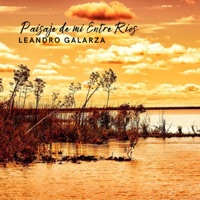 Paisaje de mi Entre Ríos (feat. Fernando Soto & Juan Federico Torres) - Single - Leandro Galarza