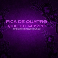 Fica de 4 Que Eu Gosto Mais - Single - Mc Diguinho & Dj-Rogério Santiago