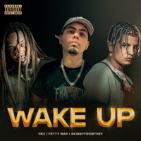 Wake Up - Single - Fnx & Skinnyfromthe9