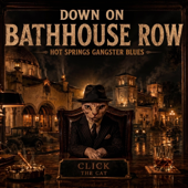Down on Bathhouse Row (feat. Click the Cat)