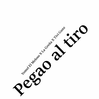 Pegao al Tiro - Single
