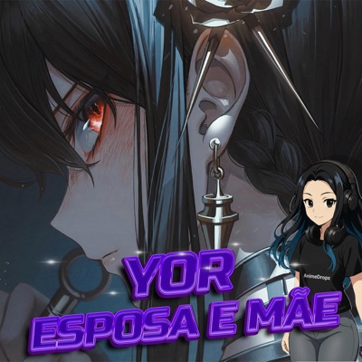 YOR I ESPOSA E MÃE (feat. Yor forger) - Single