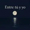 Tu Corrido Mx - Entre tú y yo