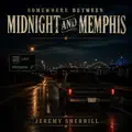 Somewhere Between Midnight and Memphis