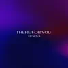 There for You