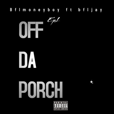 OFF DA PORCH (feat. BFL JAY) - EP