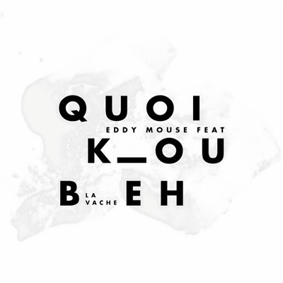 Quoikoubeh - Single