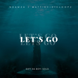 Let's Go (feat. Solo & Gift Da Boy)