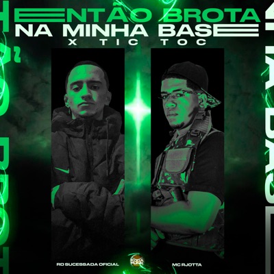 Então Brota na Minha Base X Tic Toc - Single