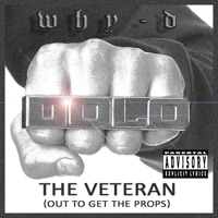 The Veteran (Out To Get the Props) - Single - Why-D
