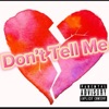 Don’t Tell Me - Single