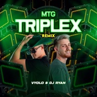 MTG Triplex (Remix) - Single - VYOLO & Dj Ryan