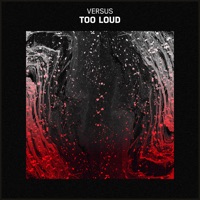 Too Loud - Single - Versus (USA)