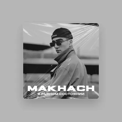 Listen to Makhach, watch music videos, read bio, see tour dates & more!