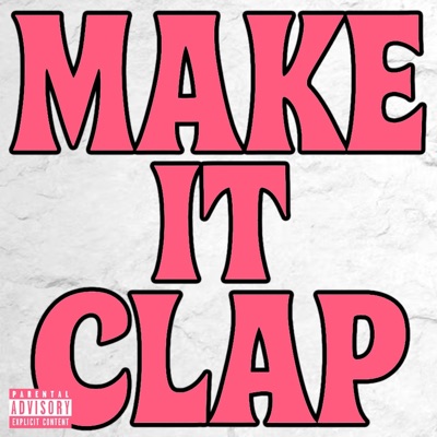 Make It Clap (feat. Woo Da Savage) - Single