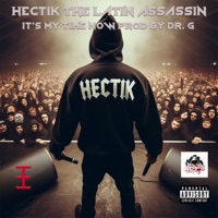 It's My Time Now - Single - Hectik The Latin Assassin