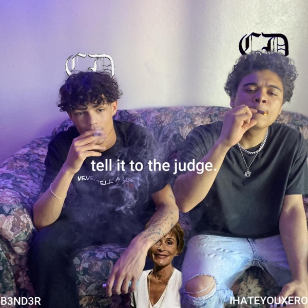tell it to the judge (feat. B3ND3R)