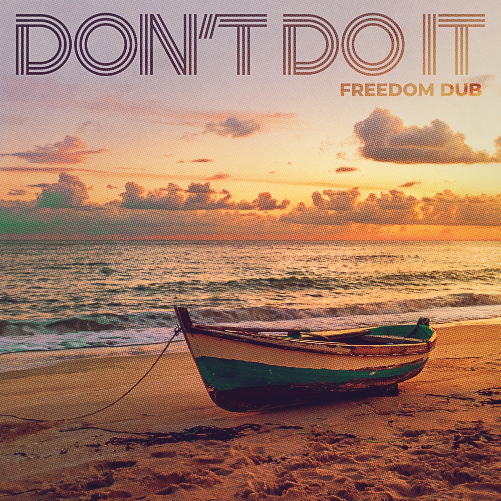 Обложка альбома «Don't Do It - Single» — Freedom Dub