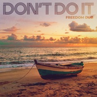Don't Do It - Single - Freedom Dub