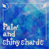 Pale and Shiny Shards - iroha